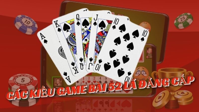Trải nghiệm các kiểu chơi bài 52 lá đổi thưởng siêu hấp dẫn tại HUbet